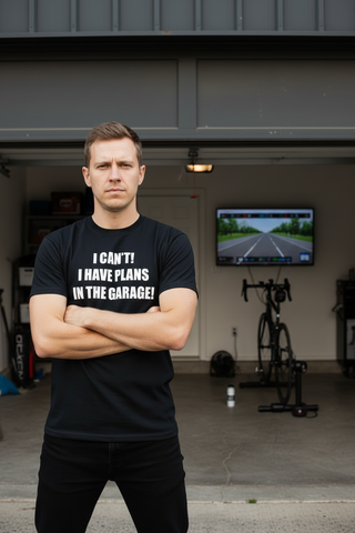 I can't I have plans in the garage! T-Shirt