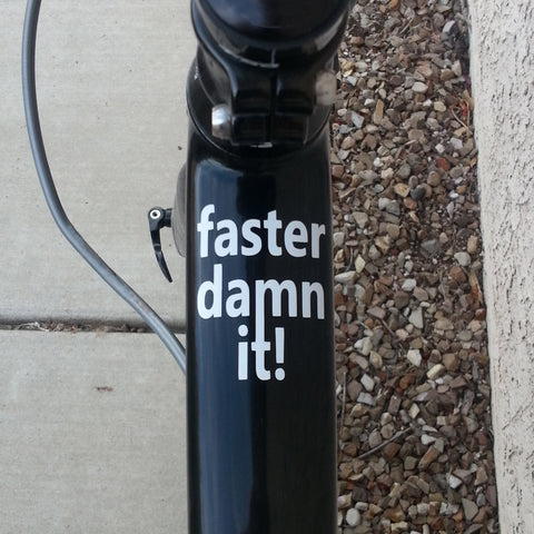2 x Top Tube Decals. Faster damn it!